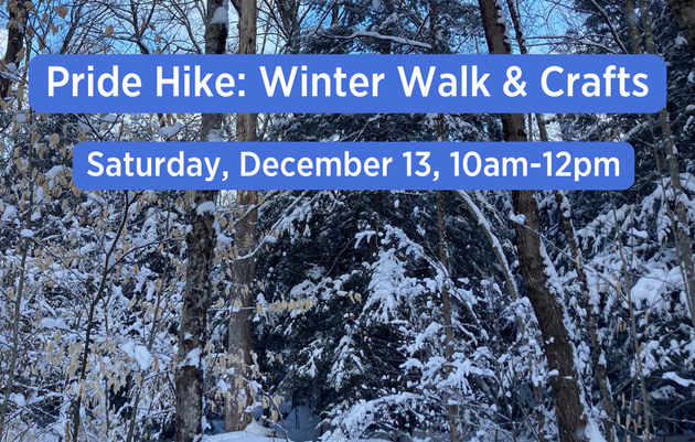 Pride Hike: Winter Walk and Crafts